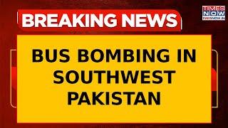 Breaking News | Bus Bombing In Southwest Pakistan: 4 Killed, 32 Injured In Balochistan Attack