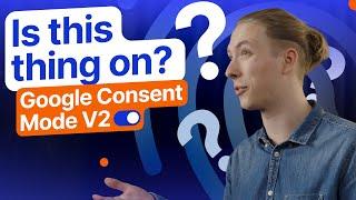 How to Enable Google Consent Mode v2 | Step-by-Step Guide