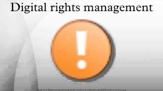 Digital rights management