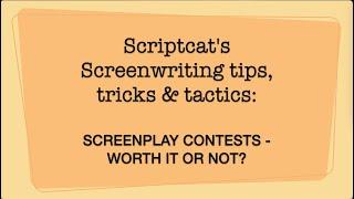 Scriptcat's tips, tricks and tactics Vol. 85, "Consider screenplay contests a tool in your arsenal."