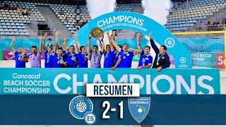 El Salvador se corona campeón de fútbol playa de CONCACAF | Resumen El Salvador 2-1 Guatemala