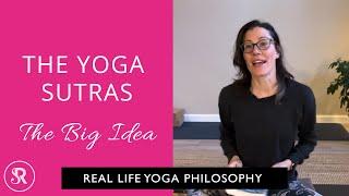 The Yoga Sutras (Part 1) ~ The Big Idea: Learn Yoga Philosophy with Rachel