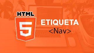 ¿Qué es Etiqueta Nav en HTML?  Curso de HTML5