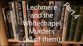 Lechmere and the Whitechapel Murders (all of them) - Part 4