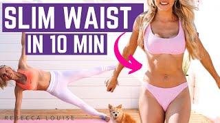 SLIM WAIST in 10 minutes - FEEL IT WORKING! | Rebecca Louise