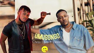 Chriss Eazy ft Element Eleeh - Umugongo ( Official vidéo)Dir : Holly sta