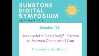 135 - How Useful Is God's Body?: Eastern vs. Mormon Concepts of God