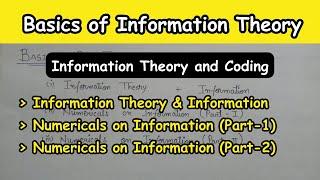 Basics of Information Theory |  Information Theory and Coding