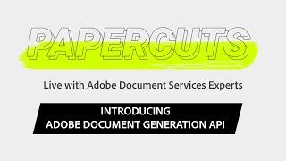 Introducing Adobe Document Generation API (Paper Clips)