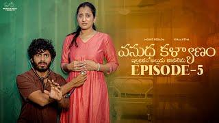 Vasudha Kalyanam | Episode - 5 | Mohit Pedada | Viraajitha | Telugu Web Series | Infinitum Media