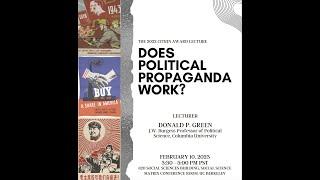 "Does Political Propaganda Work?" A Lecture by Donald P. Green