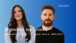 Augmenter ses revenus avec Alex Demers - Le succès par le bien-être (EP137)