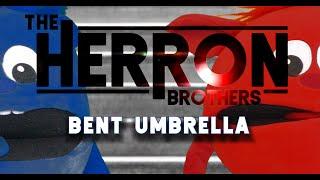 The Herron Brothers - Bent Umbrella