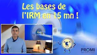 Le challenge : les principes de base de l’IRM en 15 mn !