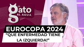 “¡Dios mío, qué enfermedad es la izquierda!” Esteban flipa con los comentarios sobre la Eurocopa