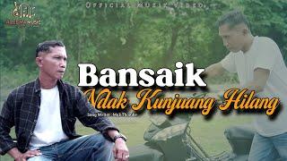 ZUL ERWIN - BANSAIK NDAK KUNJUANG HILANG [Official Music Video]