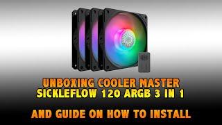 Unboxing Cooler Master Sickleflow 120 ARGB and Installation Guide