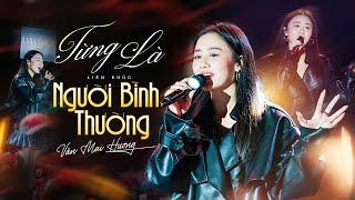 TỪNG LÀ & NGƯỜI BÌNH THƯỜNG - VĂN MAI HƯƠNG bất ngờ "trộm" siêu hit mới nhất của VŨ CÁT TƯỜNG [LIVE]