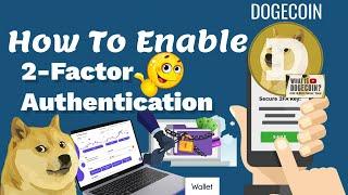 Enable 2-Step Verification (2FA) on Dogecoin Wallet | Crypto Wallets Info