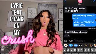 SONG LYRIC TEXT PRANK ON MY CRUSH (I USED A SONG I WROTE ABOUT HIM!!!!)