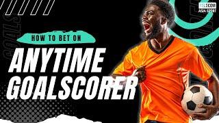 The Ultimate Guide to Anytime Goalscorer