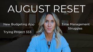 August Reset | Best Budgeting App | Time Management Struggles | Minimalism Project 333 Challenge.