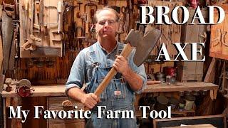 Broad Axe - My Favorite Farm Tool