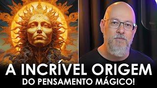 As Origens do Pensamento Mágico (Filosofia Para Todos)