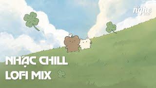 Playlist NHẠC CHILL LOFI MIX - Routine 60' nhẹ nhàng chào buổi sáng | Đón Ánh Mặt Trời, Nơi Ấy,...