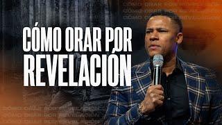 Cómo orar por revelación- Pastor Israel Jimenez