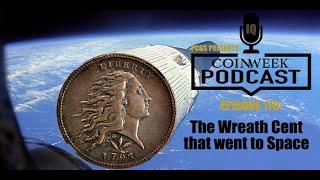 CoinWeek Podcast #170: The Wreath Cent that went to Space