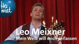Leo Meixner: Mein Weib will mich verlassen | Volkssängerrevue Brettl-Spitzen XI | BR Heimat