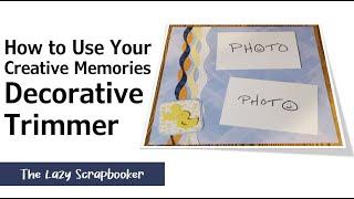 Using Your Creative Memories Decorative Trimmer