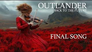 Outlander Back to the Future - Final Song ️   Breaking News, We want more!!!