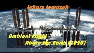 Lukasz Lewczuk - Ambient Flight Above the Earth [2020]