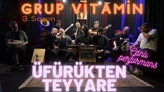 Grup Vitamin - Üfürükten Teyyare #CanlıPerformans [3. Sezon]