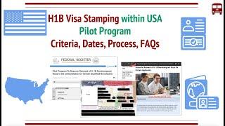 Summary of the H1B Visa Stamping Within USA Pilot Program: Criteria, Dates, Process, How it Works?