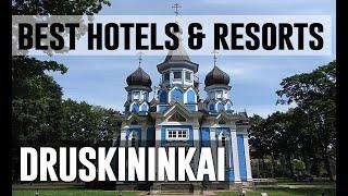 Best Hotels and Resorts in Druskininkai, Lithuania