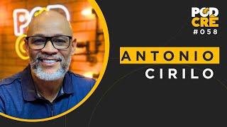 ANTONIO CIRILO | PODCRÊ #058