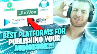 The 10 Best Platforms for Publishing Your Audiobook