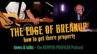 KEMPER PROFILER - Tones & Talks - On the edge of breakup