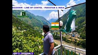 Kashmir - The Line of Control - Pakistan & India [Day 2 Episode 3]