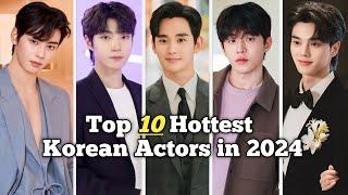 Top 10 Hottest Korean Actors in 2024 | Only Top10