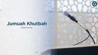 Jumuah Khutbah - Br. Safi Khan