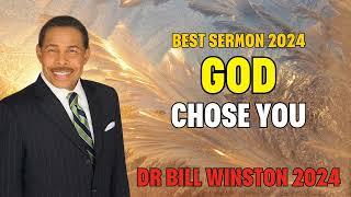 Dr Bill Winston 2024 - GOD Chose You