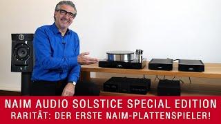 Naim Audio Solstice Special Edition | Der erste Naim-Plattenspieler!