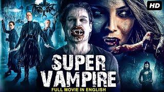 SUPER VAMPIRE - Hollywood English Movie | Blockbuster Horror Action Vampire Full Movie In English HD