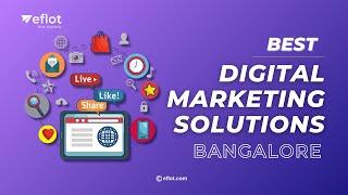 Ultimate Guide to choose a Digital Marketing Services in Bangalore | Eflot