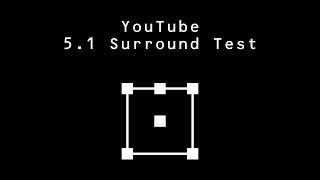 YouTube 5.1 Surround Test (1 minute)