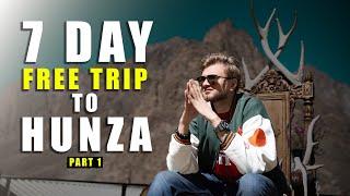 7-DAY FREE TRIP TO HUNZA | Part 1